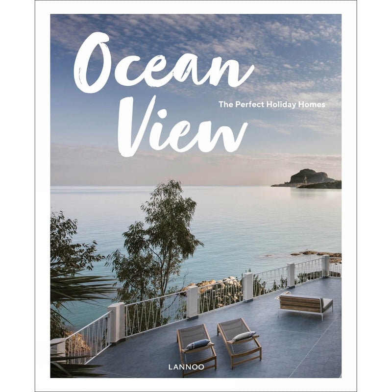 Ocean View: The Perfect Holiday Homes; Nature Retreats Vol. II